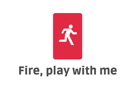 Fire, play with me